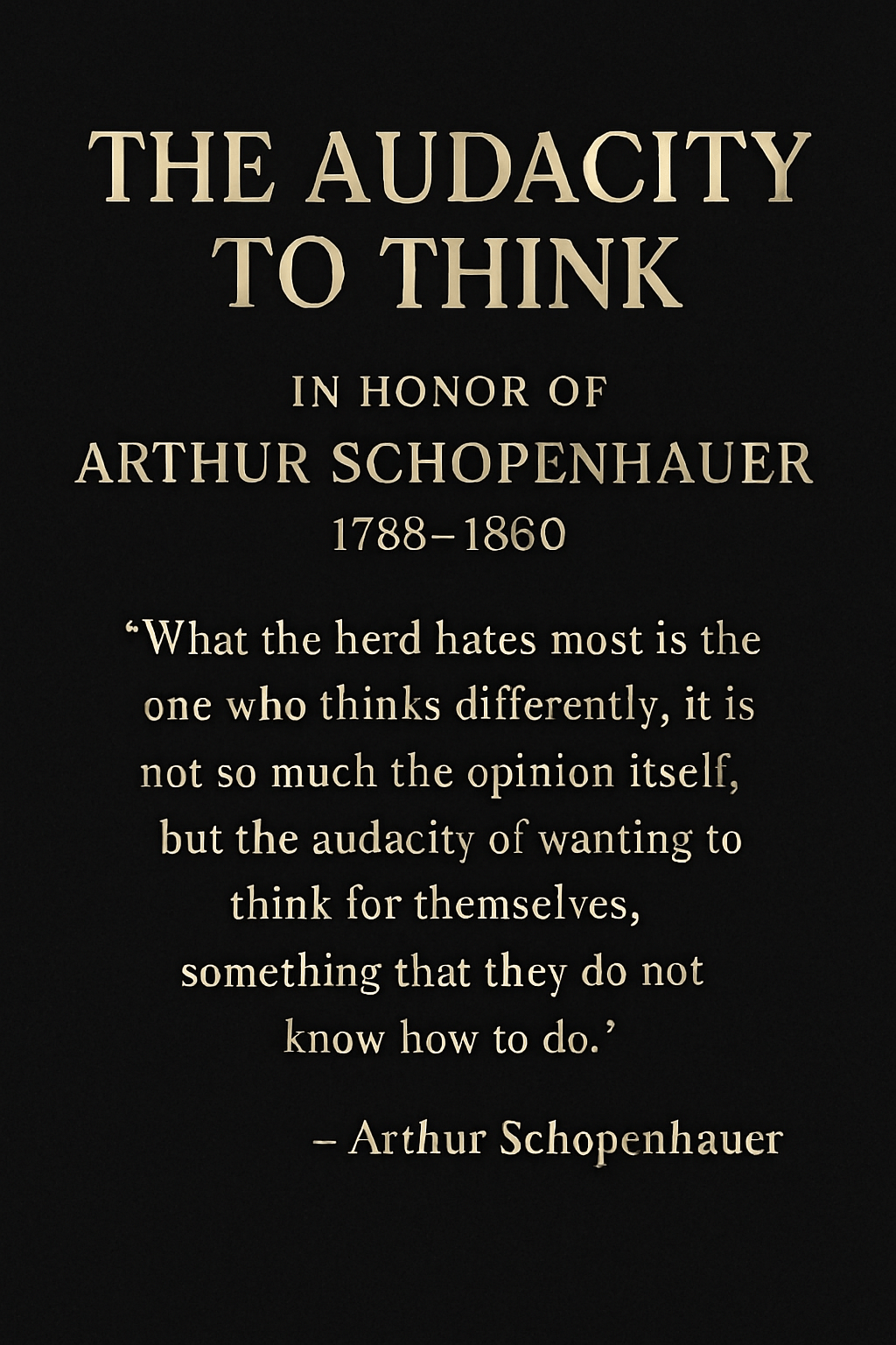 🐺 The Audacity to Think: In Honor of Arthur Schopenhauer&nbsp;(1788–1860)